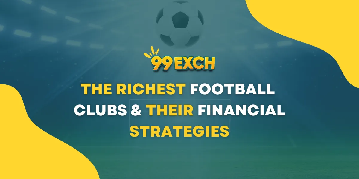 the richest football clubs and their financial strategies