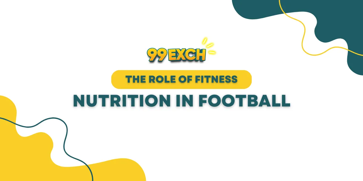 the role of fitness and nutrition in football